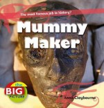 Mummy Maker. by Anna Claybourne - Claybourne, Anna Claybourne