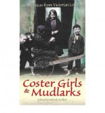 Coster Girls And Mudlarks - Belinda Hollyer