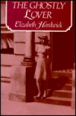 The Ghostly Lover - Elizabeth Hardwick