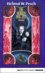 Die Herren der Zeit (German Edition) - Helmut W. Pesch