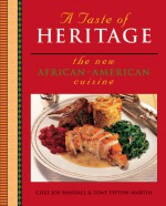 A Taste of Heritage: The New African American Cuisine - Joe Randall, Toni Tipton-Martin