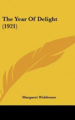 The Year of Delight (1921) - Margaret Widdemer