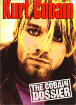 Kurt Cobain: The Cobain Dossier - Malcolm Butt