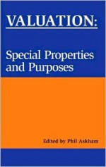 Valuation: Special Properties & Purposes - Phil Askham, Leslie Blake