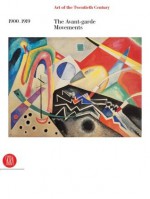 The Avant-garde Movements 1900-1919: Art of the Twentieth Century - Valerio Terraroli