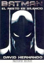 Batman. El resto es silencio - David Hernando