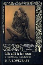 Más allá de los eones y otras historias en colaboración - H.P. Lovecraft, Adolphe de Castro, W. Blanch Talman, William Lumley