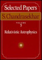 Selected Papers, Vol. 5 - Subrahmanijan Chandrasekhar, Kip S. Thorne