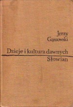 Dzieje i kultura dawnych Słowian (do X wieku) - Jerzy Gąssowski