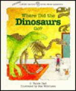 Where Did the Dinosaurs Go?: Clever Calvin - C. Vance Cast, Sue Wilkinson