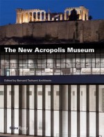 The New Acropolis Museum - Bernard Tschumi Architects, Bernard Tschumi, Yannis Aesopos, Dimitrios Pandermalis, Joel Rutten