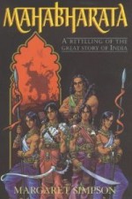 Mahabharata :A Retelling Of The Great Story Of India - Margaret Simpson, Steve Kyte