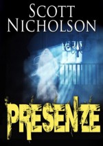 Presenze: Un thriller paranormale (Italian Edition) - Scott Nicholson, Chiara Beltrami