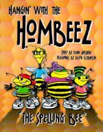 Hangin' with the Hombeez: The Spelling Bee - Dann Gershon