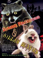 Zombie Raccoons & Killer Bunnies - Martin H. Greenberg, Anton Strout, Kerrie Hughes