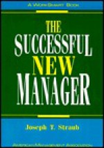 The Successful New Manager - Joseph T. Straub