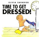 Time to Get Dressed! - Elivia Savadier