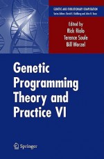 Genetic Programming Theory and Practice VI - Rick Riolo