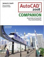 Auto Cad 2008 Companion (Mc Graw Hill Graphics) - James A. Leach, James H. Dyer