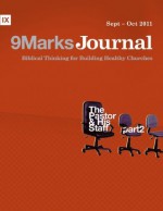 The Pastor and his Staff, Part 2 (9Marks Journal) - Jamie Dunlop, Matt Schmucker, Phillip Jensen, Mark Dever, Shawn Wright, Greg Gilbert, Patrick Traylor, Ryan Townsend, Jonathan Leeman, Bobby Jamieson