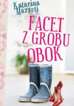 Facet z grobu obok - Katarina Mazetti