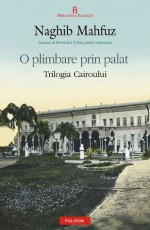 O plimbare prin palat - Naguib Mahfouz, Nicolae Dobrişan, Naghib Mahfuz