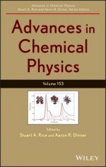 Advances in Chemical Physics - Stuart A. Rice, Aaron R. Dinner