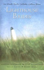 Lighthouse Brides: Whispers Across the Blue/A Beacon in the Storm/When Love Awaits/A Time to Love (Inspirational Romance Collection) - Andrea Boeshaar, Lynn A. Coleman