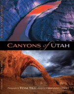 Canyons of Utah - Tom Till, Mikenna Clokey