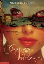 Carnaval em Veneza (Livro #1) - Michelle Lovric, Isabel C. Penteado