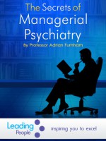 The Secrets of Managerial Psychiatry - Adrian Furnham