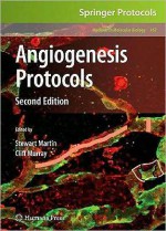 Methods in Molecular Medicine, Volume 467: Angiogenesis Protocols - J. Clifford Murray, Stewart Martin