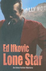 Lone Star: An Edna Ferber Mystery - Ed Ifkovic