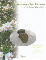 Japanese-Style Gardens of the Pacific West Coast - Melba Levick, Kendall Brown