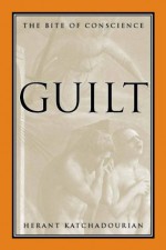 Guilt (Stanford General Books) - Herant Katchadourian