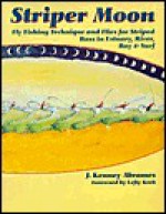 The Striper Moon - J. Kenney Abrames, Lefty Kreh