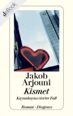 Kismet: Kayankayas vierter Fall (German Edition) - Jakob Arjouni