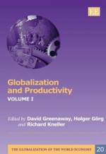 Globalization and Productivity, V.1-2 - David Greenaway, Richard Kneller, Holger Gorg