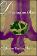 Dancing on Glass - Susan Taylor Chehak