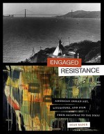 Engaged Resistance: American Indian Art, Literature, and Film from Alcatraz to the Nmai - Dean Rader