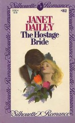 The Hostage Bride (Silhouette Romance, #82) - Janet Dailey