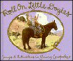 Roll On, Little Dogies: Songs and Activities for Young Cowpokes - Meghan Merker, Nate Brown