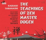 The Teachings of Zen Master Dogen - Kazuaki Tanahashi