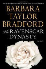 The Ravenscar Dynasty - Barbara Taylor Bradford