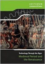 Medieval Period And The Renaissance (Curriculum Connections) - Briony Ryles, Derek Hall, Lindsey Lowe, Tim Harris, Graham Bateman