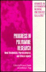 Progress In Polyamine Research: Novel Biochemical, Pharmacological, And Clinical Aspects - V. Zappia