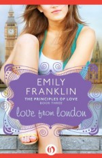 Love from London (The Principles of Love, 3) - Emily Franklin