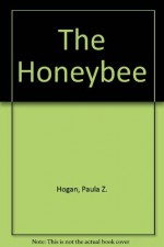 The Honeybee (Library) - Paula Z. Hogan