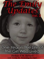 The Emily Updates (Vol. 3): One Year in the Life of the Girl Who Lived (The Emily Updates (Vols. 1-5)) - Thomas P.M. Barnett, Vonne M. Meussling-Barnett