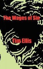 The Wages Of Sin - Tim Ellis